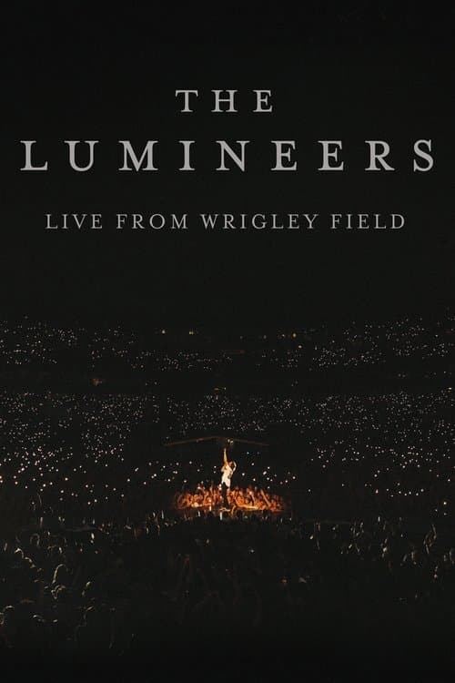 The Lumineers - Live from Wrigley Field