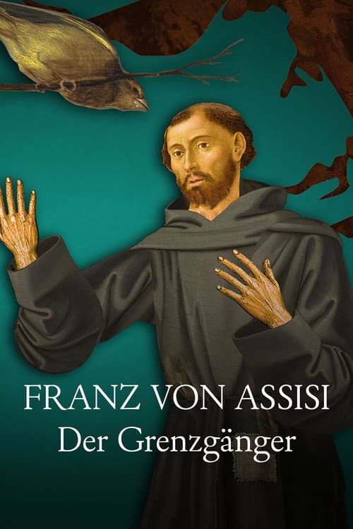 Franz von Assisi - Der Grenzgänger poster