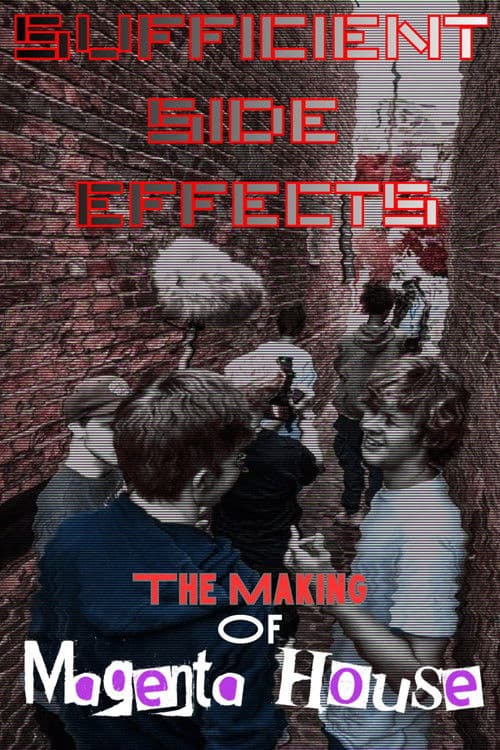 SUFFICIENT SIDE EFFECTS The Making Of Magenta House poster