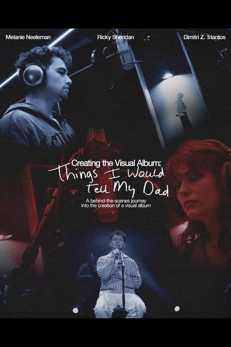 Creating The Visual Album: Things I Would Tell My Dad poster