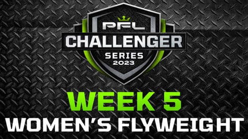 PFL 2023 Challenger Series: Week 5/Women's Flyweights - Neil vs. Corogenes poster
