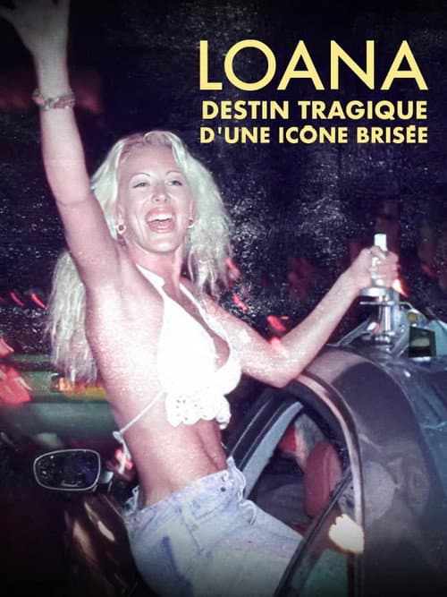 Loana : Destin tragique d'une icône brisée poster