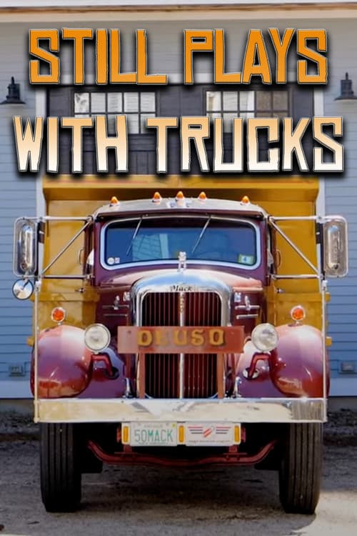 Still Plays With Trucks poster
