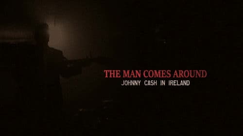 The Man Comes Around: Johnny Cash in Ireland poster