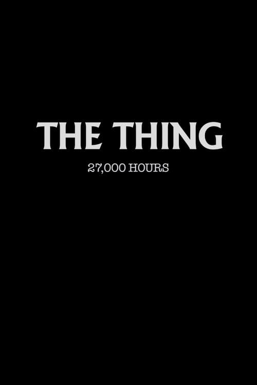 The Thing: 27,000 Hours poster