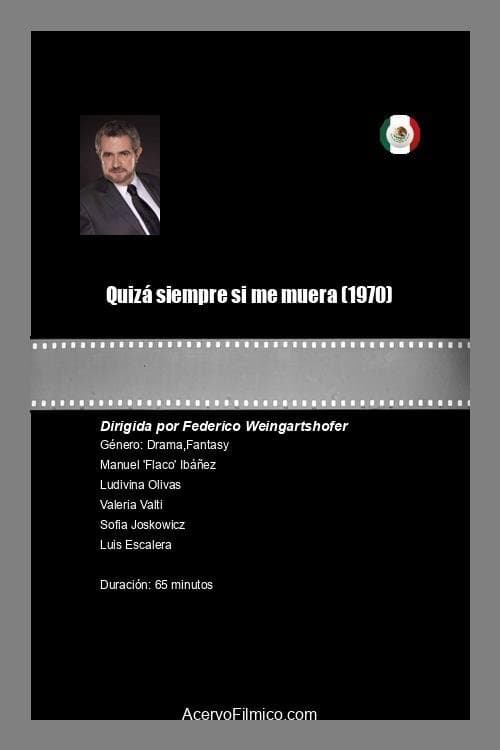 Quizá siempre si me muera poster