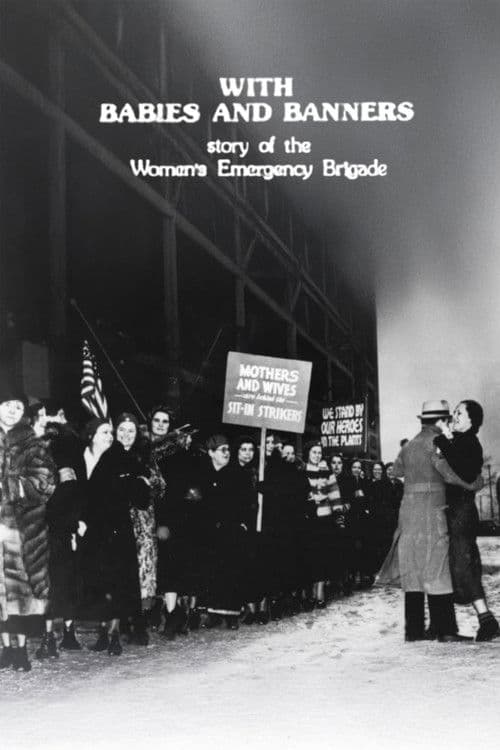 With Babies and Banners: Story of the Women's Emergency Brigade poster
