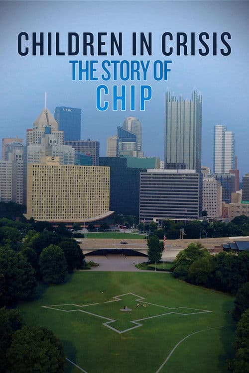 Children in Crisis: The Story of CHIP poster