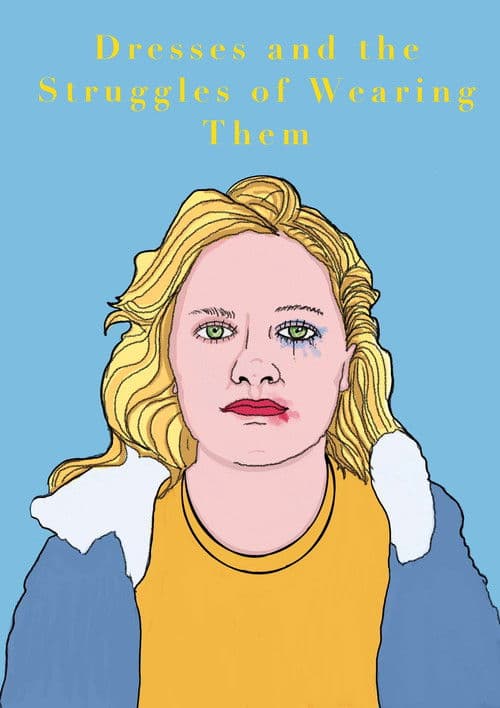 Dresses and the Struggles of Wearing Them poster