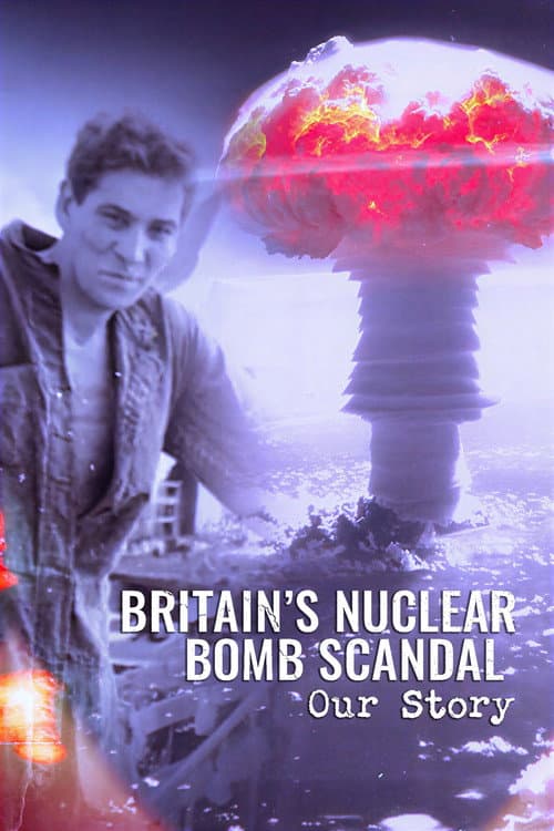Britain's Nuclear Bomb Scandal: Our Story poster