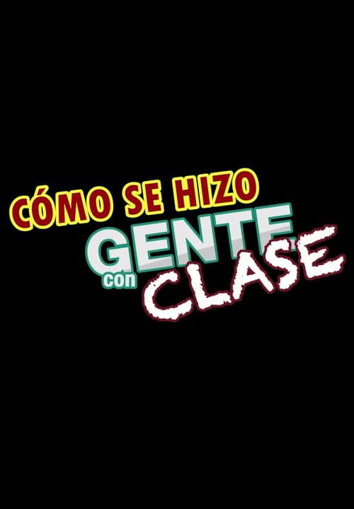 Making of: Gente con clase poster