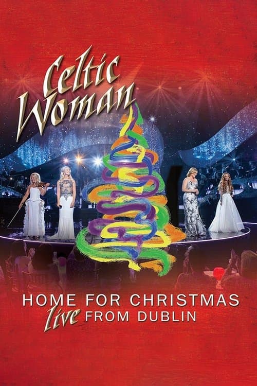 Celtic Woman: Home for Christmas, Live from Dublin poster
