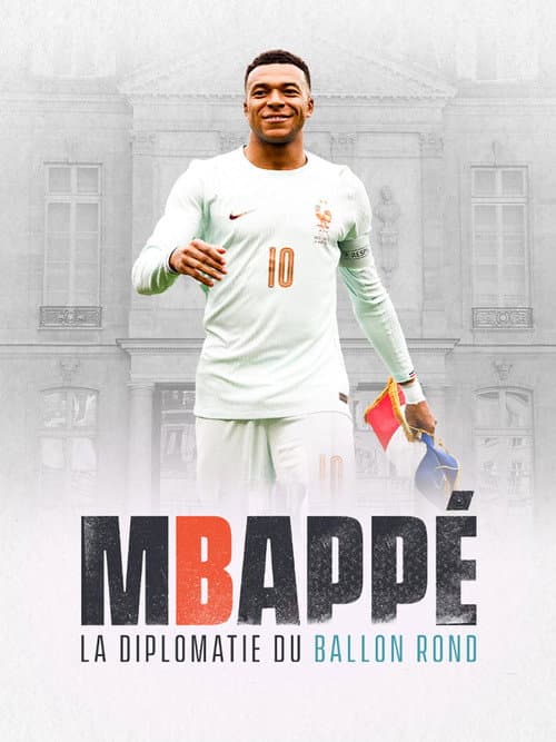 Mbappé, la diplomatie du ballon rond poster