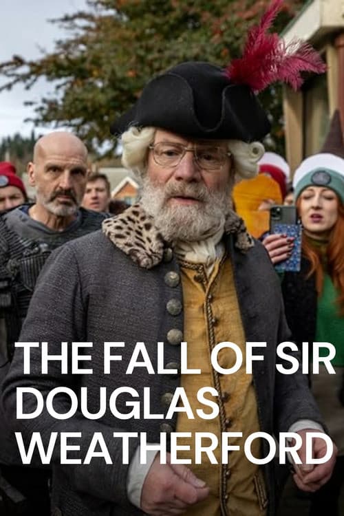 The Fall of Sir Douglas Weatherford poster