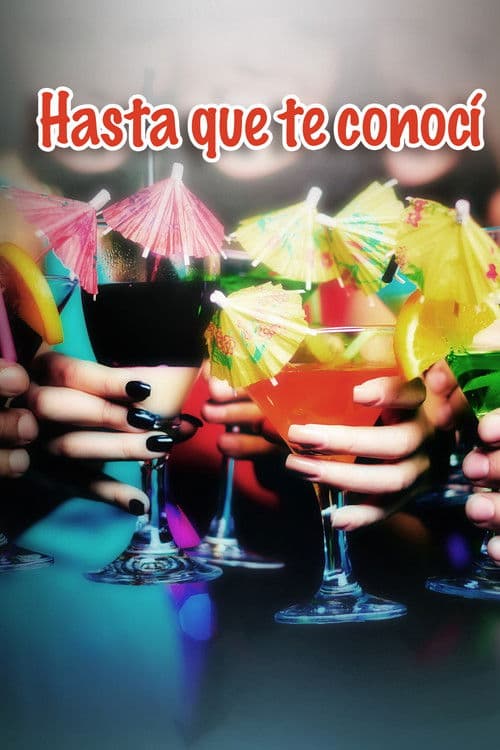Hasta que te conocí poster
