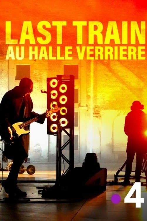 Last Train à la Halle Verrière poster