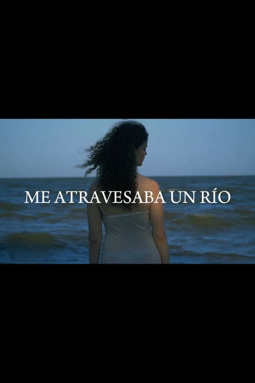 Me atravesaba un río poster