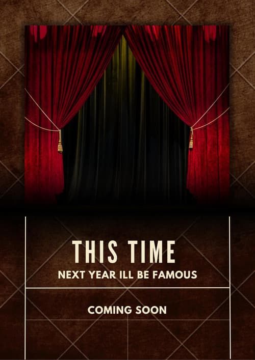 This Time Next Year I'll Be Famous poster