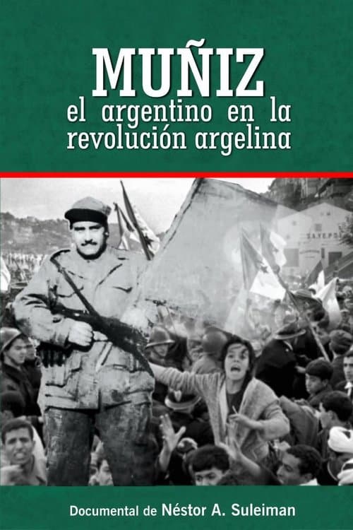 Muñiz, The Argentinian In The Algerian Revolution poster