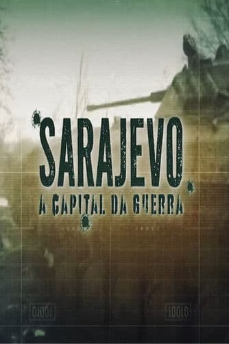 Sarajevo: A Capital da Guerra poster