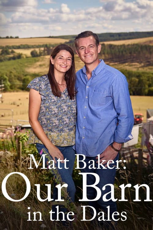 Matt Baker: Our Barn in the Dales