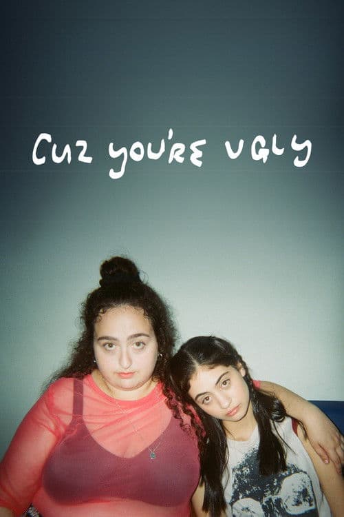 Cuz You're Ugly poster