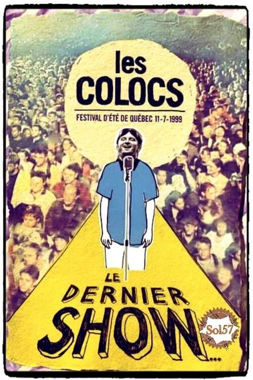 Les Colocs : Festival d'été de Québec 11-7-1999 - Le dernier show poster