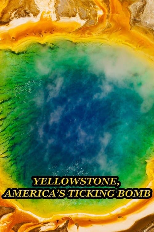 Yellowstone: America's Ticking Bomb poster