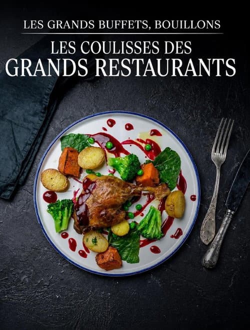 Les grands buffets, bouillon : les coulisses des plus grands restaurants