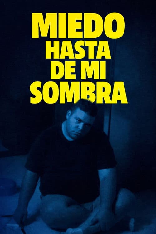 Fear of My Own Shadow poster