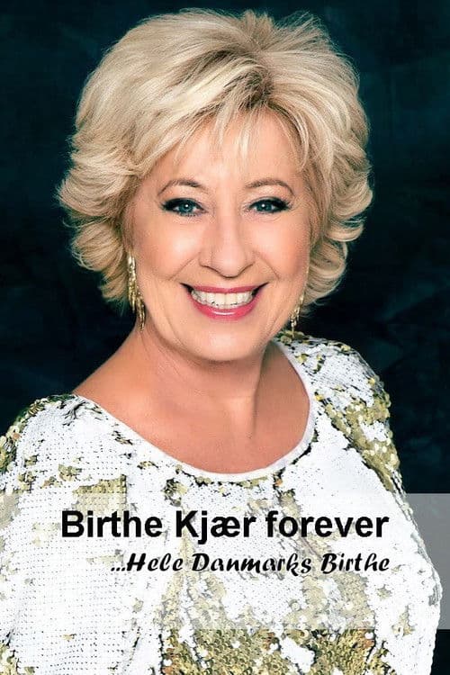 Birthe Kjær forever: Hele Danmarks Birthe poster