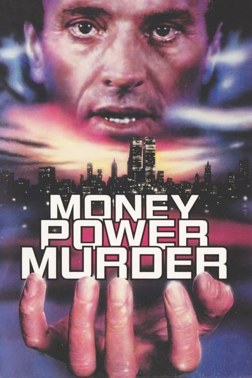 Money, Power, Murder. poster