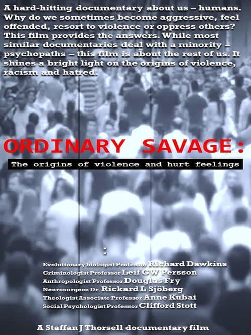 Ordinary Savage: The Origins of Violence and Hurt Feelings poster