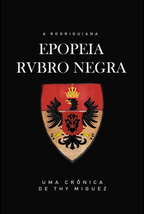 A Rodriguiana Epopeia Rubro Negra poster