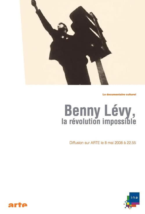 Benny Lévy, la révolution impossible poster