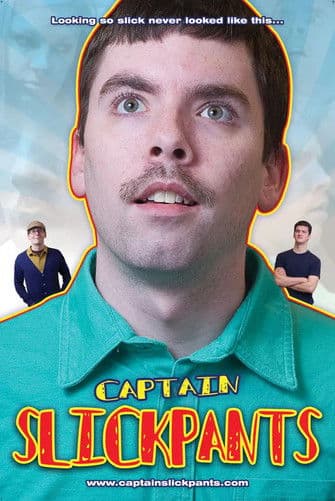 Captain Slickpants poster