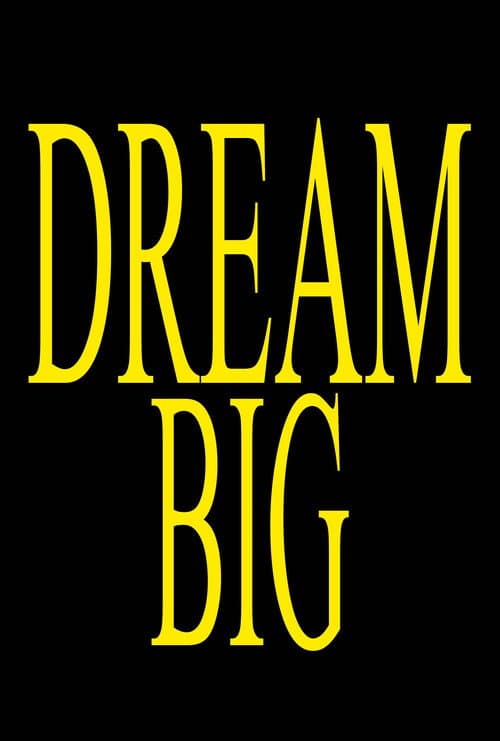 DREAM BIG poster