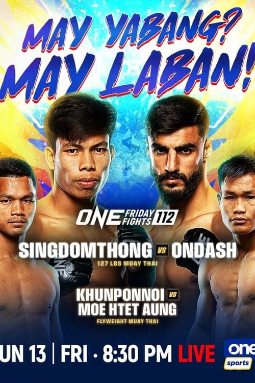 ONE Friday Fights 112: Singdomthong vs. Ondash poster