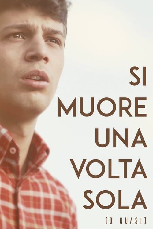 Si Muore Una Volta Sola (o quasi) poster