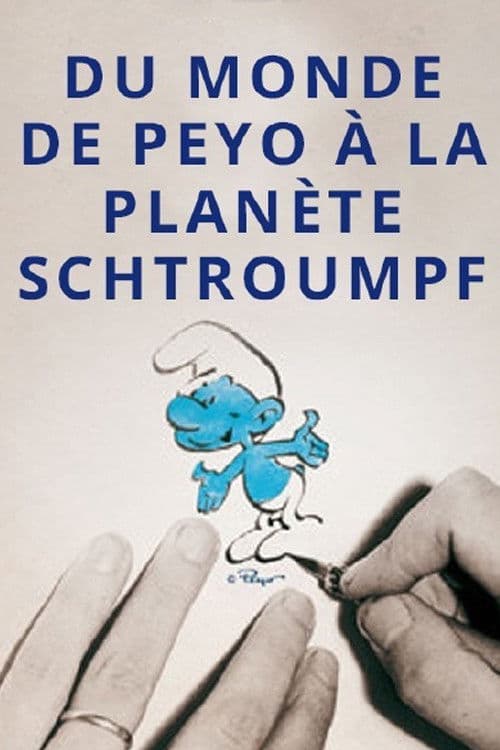 Du monde de Peyo à la planète Schtroumpf poster