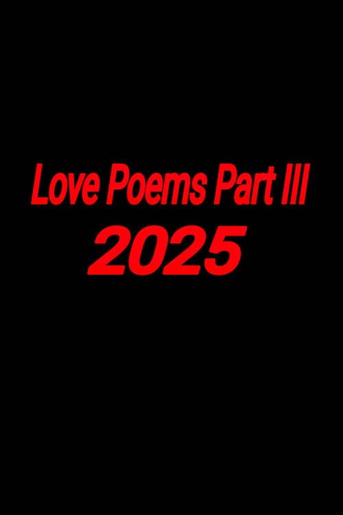 Love Poems Part III poster