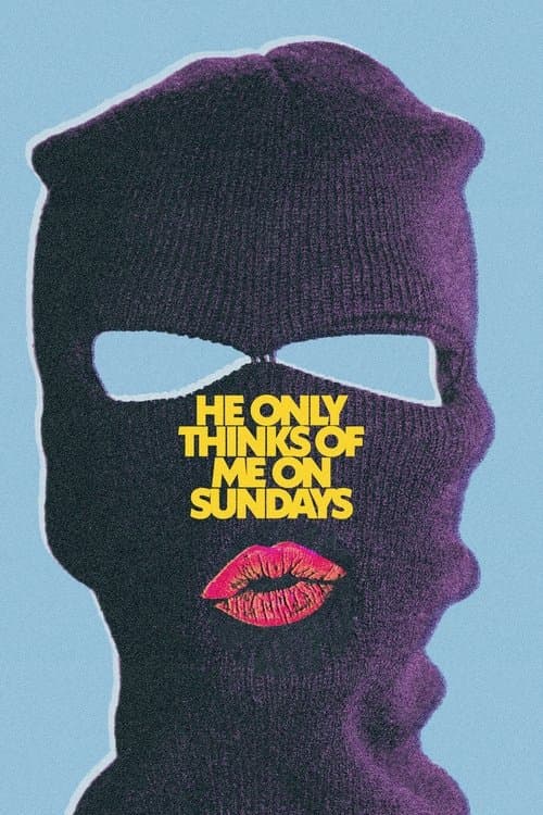 He Only Thinks Of Me On Sundays poster