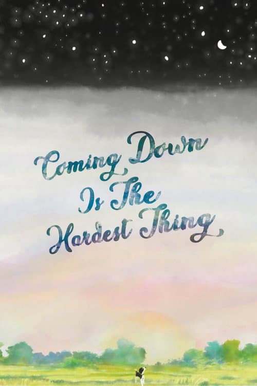 Coming Down Is The Hardest Thing poster