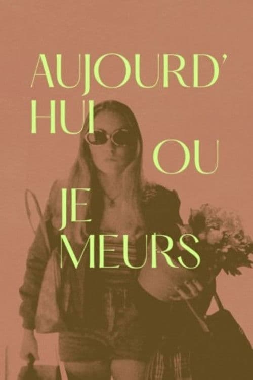 Aujourd'hui ou je meurs poster