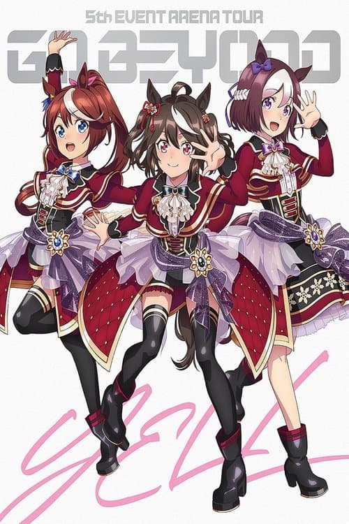 Uma Musume Pretty Derby 5th EVENT ARENA TOUR "GO BEYOND" - YELL - & - NEW GATE - poster
