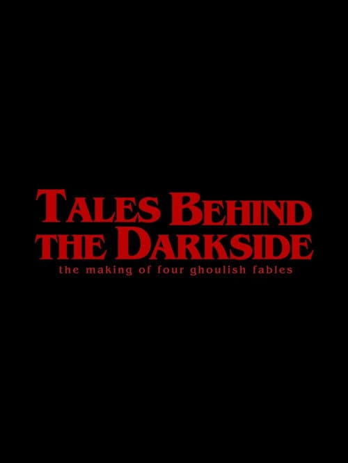 Tales Behind The Darkside: The Making Of Four Ghoulish Fables poster
