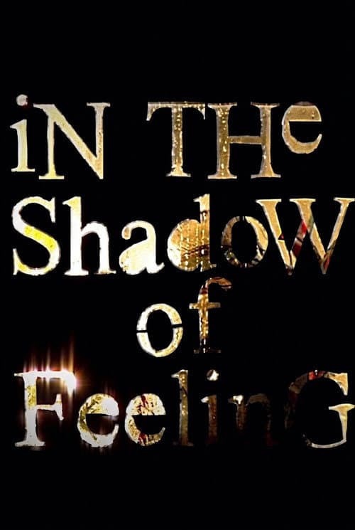 In the Shadow of Feeling poster