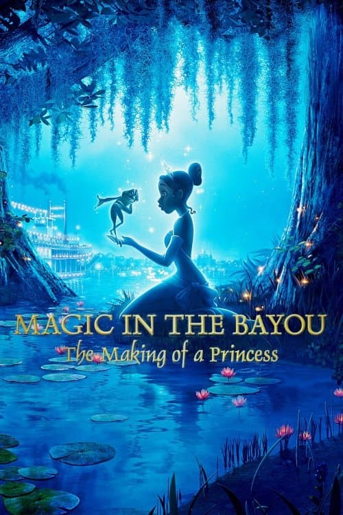Magic in the Bayou: The Making of a Princess poster