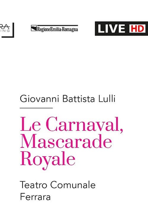 Lully :  LE CARNAVAL, MASCARADE ROYALE poster