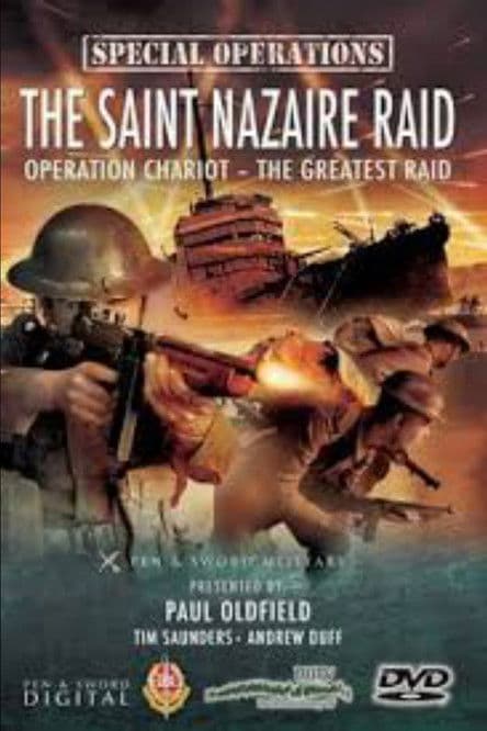 The Saint Nazaire Raid: Operation Chariot - The Greatest Raid poster